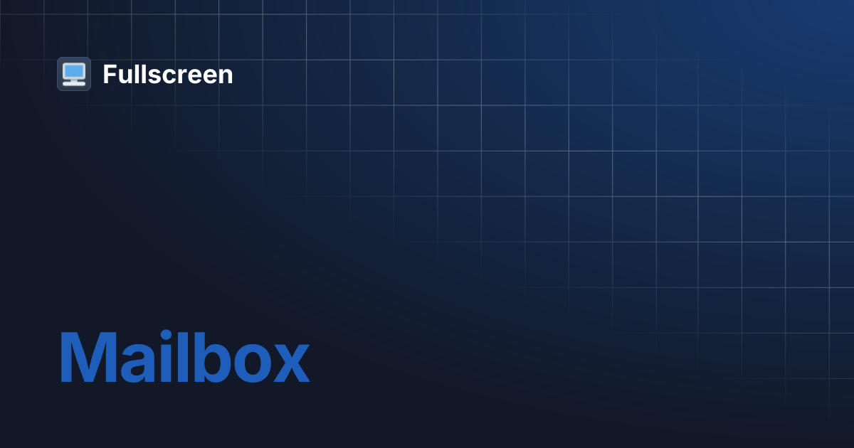 Mailbox | Fullscreen