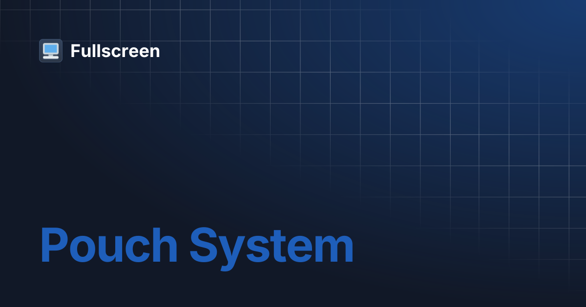 Pouch System | Fullscreen