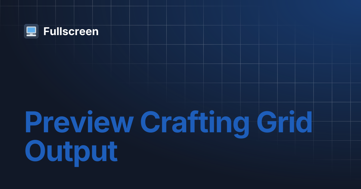 Preview Crafting Grid Output | Fullscreen