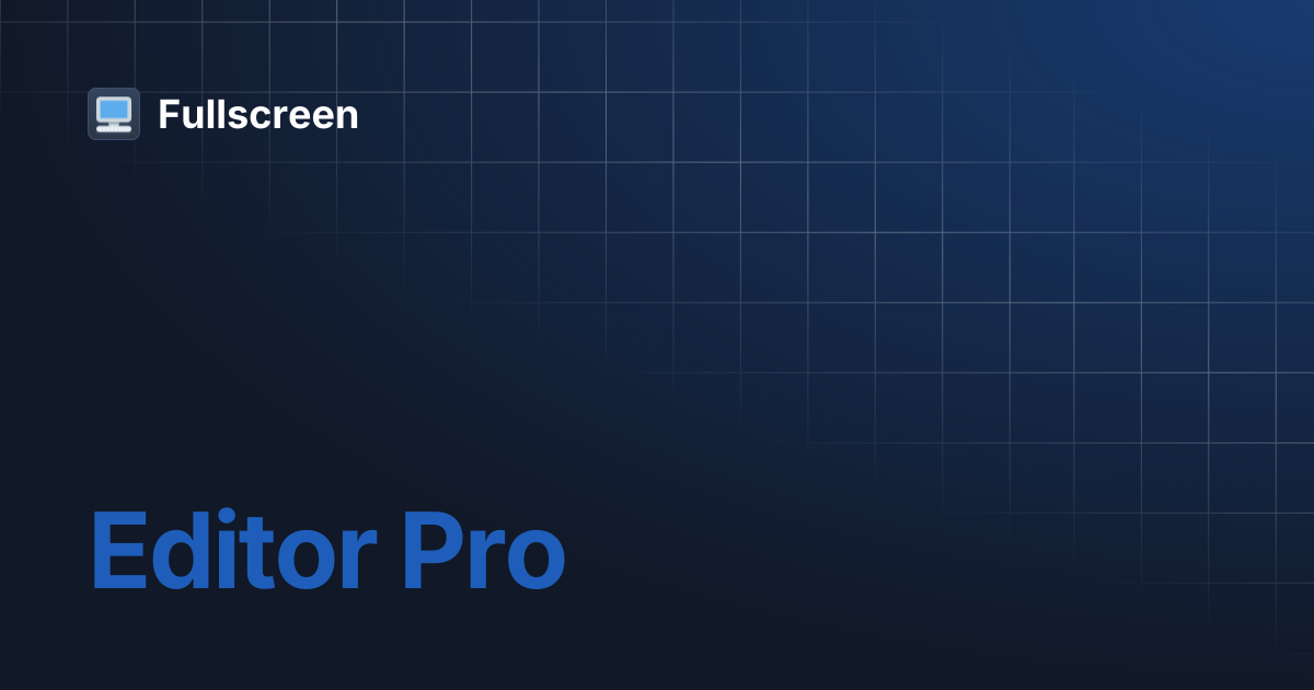 Editor Pro | Fullscreen